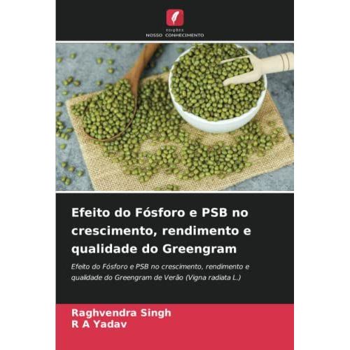 Efeito Do Fósforo E Psb No Crescimento, Rendimento E Qualidade Do Greengram