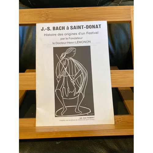 Henri Lémonon J.-S. Bach À Saint-Donat Histoire Des Origines D'un Festival 1982
