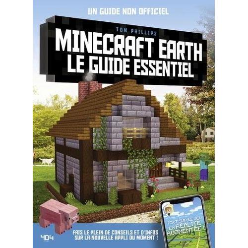 Minecraft Earth, Le Guide Essentiel - Un Guide Non Officiel