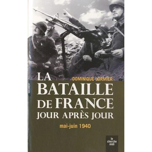 La Bataille De France Jour Après Jour - Mai-Juin 1940