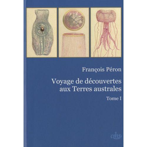 Voyage De Découvertes Aux Terres Australes - Tome 1 Et 2