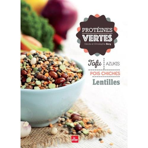 Protéines Vertes - Tofu, Azukis, Pois Chiches, Lentilles