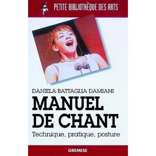 Manuel De Chant - Technique, Pratique, Posture