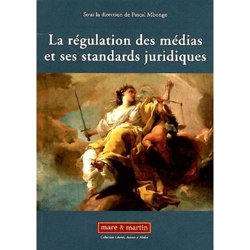 La Régulation Des Médias Et Ses Standards Juridiques