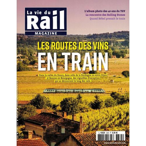 La Vie Du Rail Magazine 3385 Les Routes Des Vins En Train