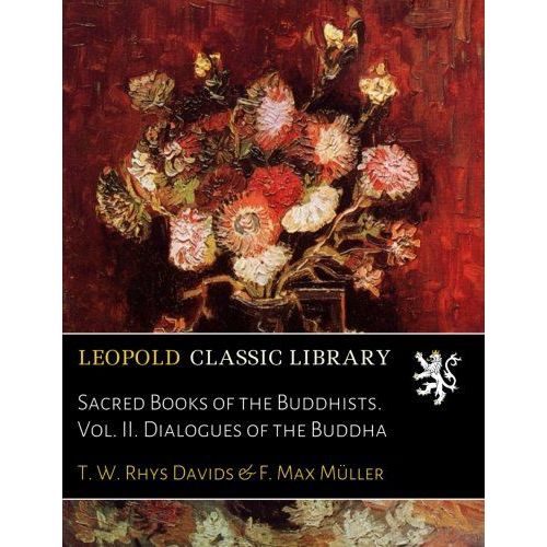 Sacred Books Of The Buddhists. Vol. Ii. Dialogues Of The Buddha