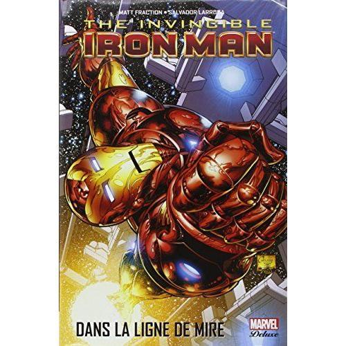 Marvel Deluxe : The Invincible Iron Man ( Tome / Volume 1 ) : " Dans La Ligne De Mire "