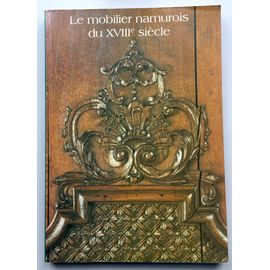 Le Mobilier Namurois Du Xviiie Siècle