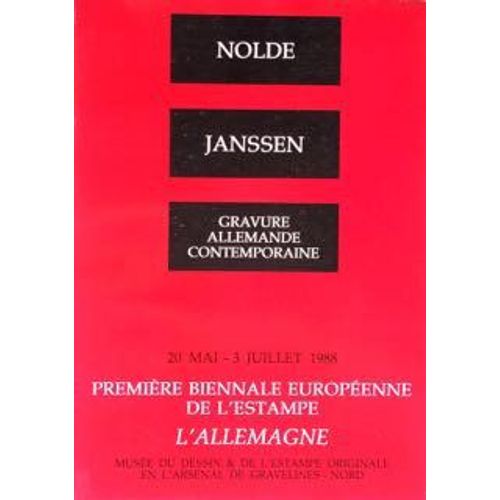 Nolde, Janssen, Gravure Allemande Contemporaine. 20. Mai ? 3. Julliet 1988. Première Biennale Européenne De L'estampe.