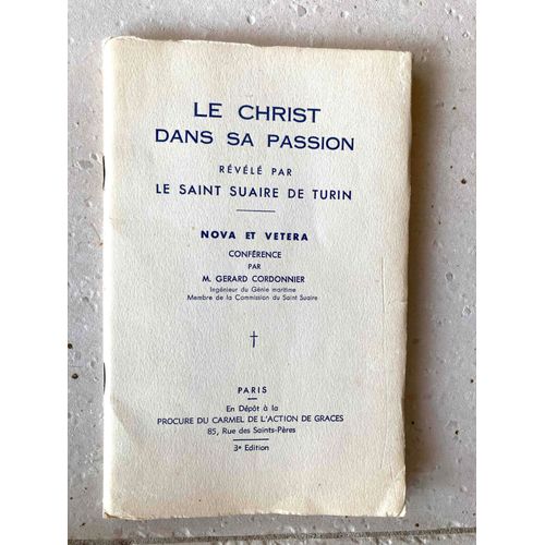 La Christ Dans Sa Passion Revelee Par Le Saint Suaire De Turin - 3ème Edition / + Fiches De Representation Du Visage Du Christ En Negatif. V