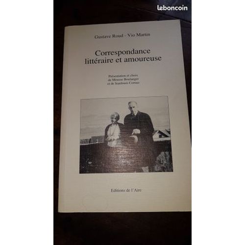 Correspondance Amoureuse Et Littéraire Gustave Roud/Vio Martin