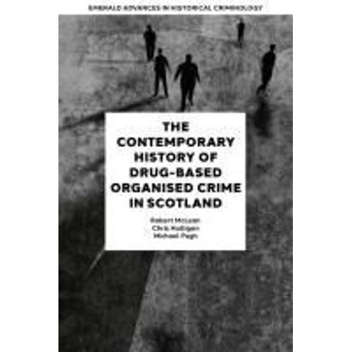 The Contemporary History Of Drug-Based Organised Crime In Scotland