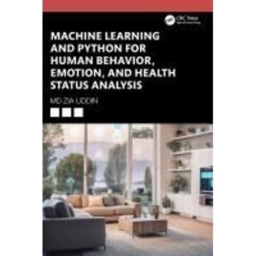 Machine Learning And Python For Human Behavior, Emotion, And Health Status Analysis
