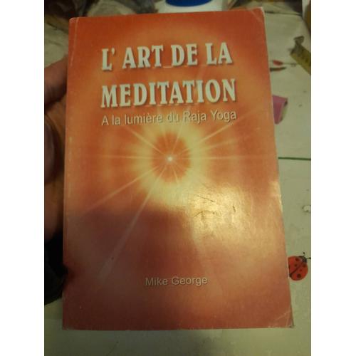 L"Art De La Méditation À La Lumière De Raja Yoga (In The Light Of Meditation