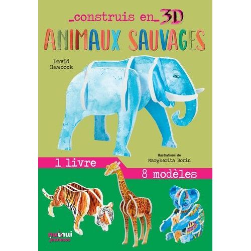 Animaux Sauvages - Avec 1 Livre Et 8 Modèles