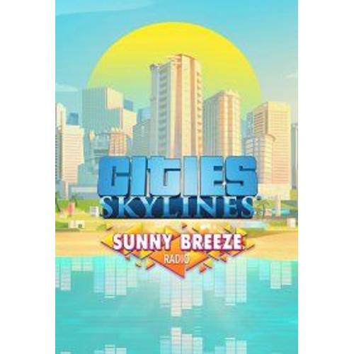 Cities: Skylines - Sunny Breeze Radio - Steam - Jeu En Téléchargement - Ordinateur Pc-Mac
