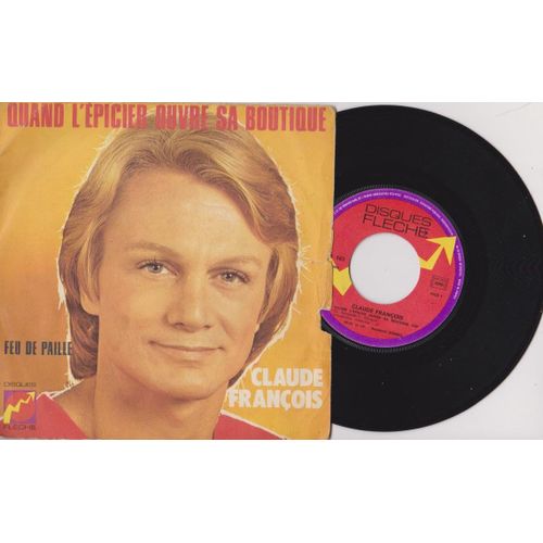 45 Epm 7 Sp - Claude François Quand L'épicier Ouvre Sa Boutique(Vangarde) 3'27  - Feu De Paille  (Mac Lean)  3'25 