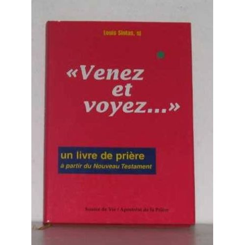 Venez Et Voyez. . . -Un Livre De Priere Pour Feter Jesus-Christ Dont Nous Celebrons Le Jubile