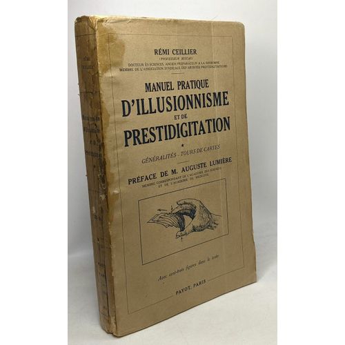 Manuel Pratique D'illusionnisme Et De Prestidigitation - Tome I - Généralité - Tours De Cartes - Préface De M. Auguste Lumière