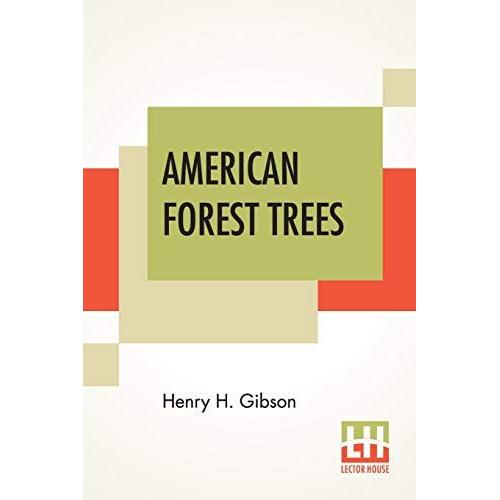 American Forest Trees: Edited By Hu Maxwell