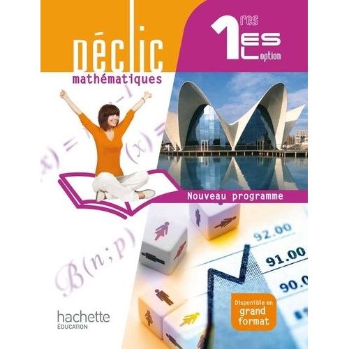 Déclic Mathématiques 1res Es /L Option - Nouveau Programme - Livre Élève Format Compact