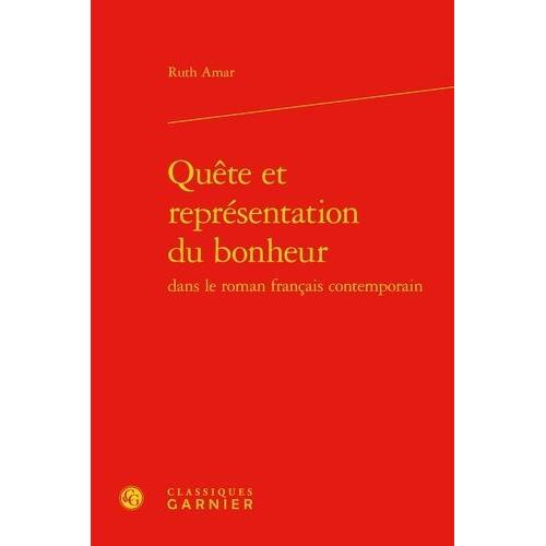 Quête Et Représentation Du Bonheur Dans Le Roman Français Contemporain