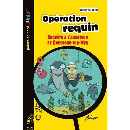 Opération Requin - Enquete À L'aquarium De Boulogne-Sur-Mer
