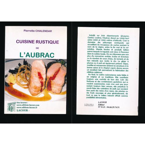 Cuisine D L'aubrac - Pierrette Chalendar Éditions Lacour 2008