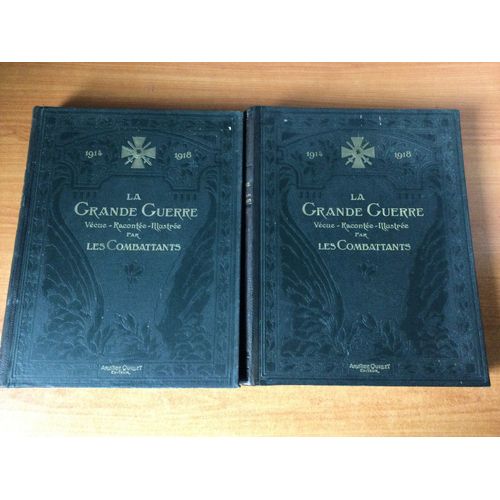 La Grande Guerre 1914-1918 V?Cue - Racont?E - Illustr?E Par Les Combattants Tomes 1 Et 2