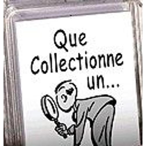 Que Collectionne Un 