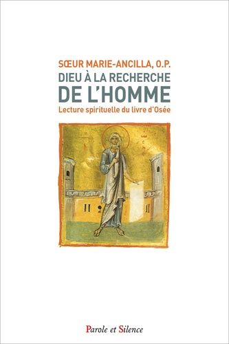 Dieu À La Recherche De L'homme - Lecture Spirituelle Du Livre D'osée