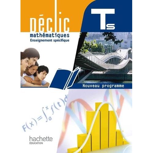 Mathématiques, Tle S Spécifique, Déclic - Nouveau Programme 2012