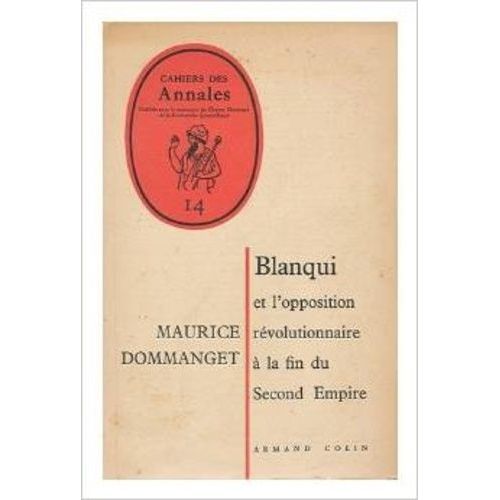 Blanqui Et L'opposition Révolutionnaire À La Fin Du Second Empire