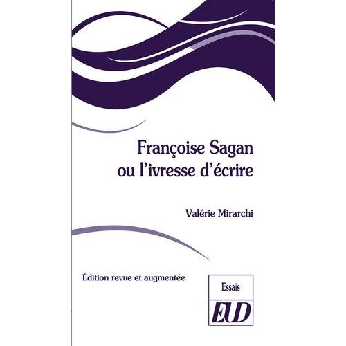 Françoise Sagan Ou L'ivresse D'écrire