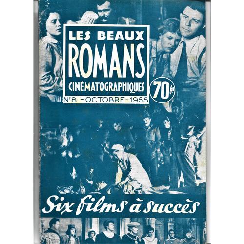 Les Beaux Romans Cinématographiques - N° 8 - Octobre 1955 - Six Films À Succès De 457 À 462 -