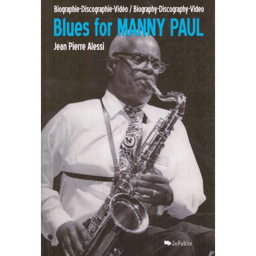 Blues For Manny Paul (Biographie - Discographie - Vidéo / Biography - Discography - Video)