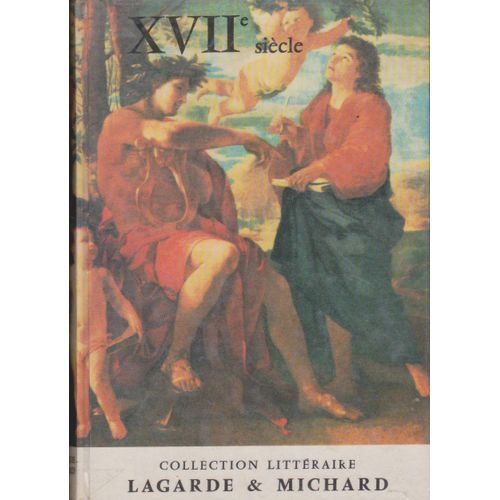 Xviie Siècle, Les Grands Auteurs Français Du Programme Iii, Par André Lagarde, Laurent Michard 1970 