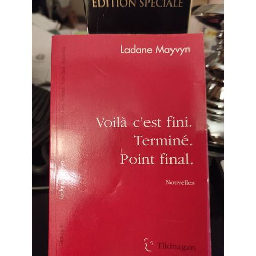Voilà C'est Fini  : Terminé  : Point Final