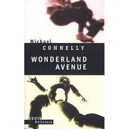 Wonderland Avenue  Michael Connelly (Seuil Policiers - 2002)