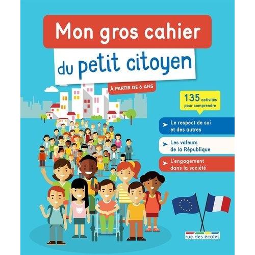 Mon Gros Cahier Du Petit Citoyen