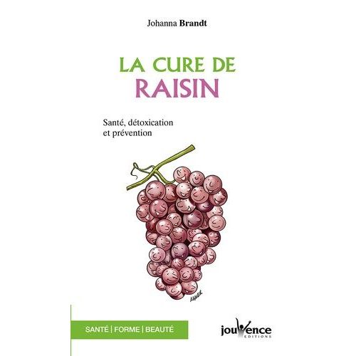 La Cure De Raisin - Santé, Détoxication Et Prévention
