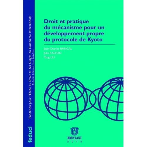 Droit Et Pratique Du Mécanisme Pour Un Développement Propre Du Protocole De Kyoto