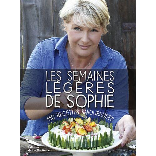 Les Semaines Légères De Sophie - 110 Recettes Savoureuses