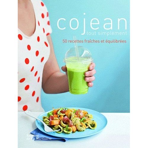 Cojean Tout Simplement - 50 Recettes Fraîches Et Équilibrées