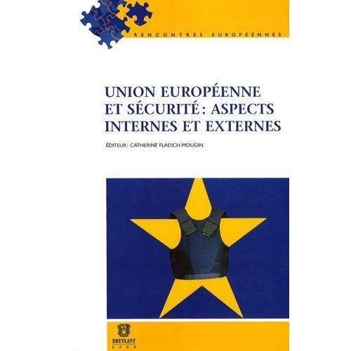 Union Européenne Et Sécurité : Aspects Internes Et Externes