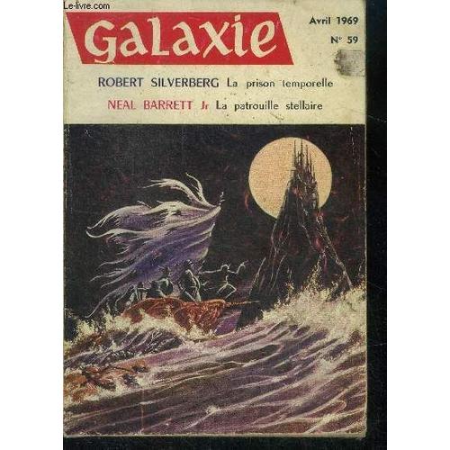 Galaxie N°59- Avril 1969- La Patrouille Stellaire Par Neal Barrett Jr, Le Chant Du Babouin Bleu Par Roger Zelazny, La Prison Temporelle Par Robert Silverberg, Quand L Oracle A Parle Par Ketih Laumer(...)