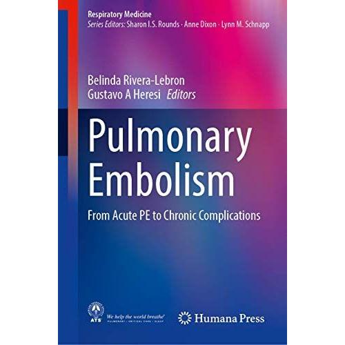 Pulmonary Embolism: From Acute Pe To Chronic Complications (Respiratory Medicine)