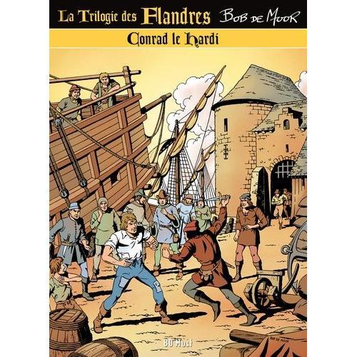 La Trilogie Des Flandres Tome 3 - Conrad Le Hardi