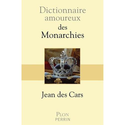 Dictionnaire Amoureux Des Monarchies