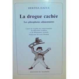 La Drogue Cachée - Les Phosphates Alimentaires